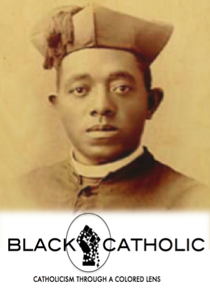 Announcement Regarding BLACKCATHOLIC apostolate in April: Father Augustus Tolton Month
