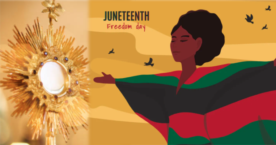 Juneteenth and the Body and Blood of Christ